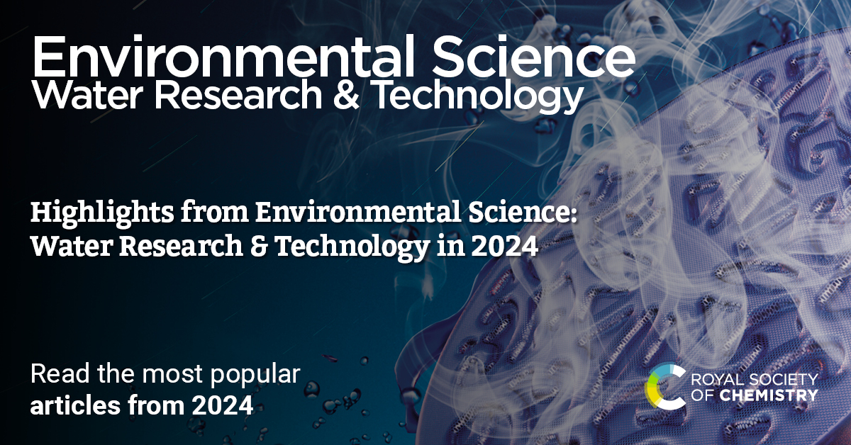 🌊 Check out the most popular publications from Environmental Science: Water Research &amp; Technology from 2024 🌊 

All articles in the collections are now free to read and can be found here 🌍 👉 pubs.rsc.org/en/journals/ar…
