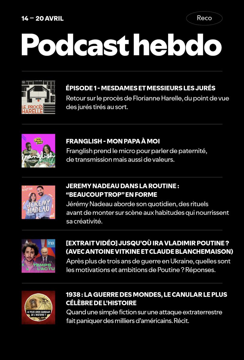 Spotify France (@spotifyfrance) on Twitter photo On écoute quoi cette semaine comme podcasts ?
🧑⚖️ <a href="/NouvEcoutes/">Nouvelles Écoutes</a> x <a href="/hesseclara/">Clara Hesse</a>
👨🍼 <a href="/monpapa_amoi/">Mon Papa à Moi</a> x <a href="/MrFranglish/">KING VIBE</a>
😹 <a href="/NRJhitmusiconly/">NRJ</a> x <a href="/Twittdejeremy/">Jeremy Nadeau</a>
🇷🇺 <a href="/theophilecossa/">Théophile Cossa</a> x <a href="/Inafr_officiel/">INA.fr</a>
👽 <a href="/gab_mace/">Gabriel Macé</a> x <a href="/Histoire_Pod/">Pépites d'Histoire</a> x <a href="/StudioBiloba/">Studio Biloba</a>
À retrouver sur Spotify ➡️ spoti.fi/403SJoq On écoute quoi cette semaine comme podcasts ?
🧑⚖️ <a href="/NouvEcoutes/">Nouvelles Écoutes</a> x <a href="/hesseclara/">Clara Hesse</a>
👨🍼 <a href="/monpapa_amoi/">Mon Papa à Moi</a> x <a href="/MrFranglish/">KING VIBE</a>
😹 <a href="/NRJhitmusiconly/">NRJ</a> x <a href="/Twittdejeremy/">Jeremy Nadeau</a>
🇷🇺 <a href="/theophilecossa/">Théophile Cossa</a> x <a href="/Inafr_officiel/">INA.fr</a>
👽 <a href="/gab_mace/">Gabriel Macé</a> x <a href="/Histoire_Pod/">Pépites d'Histoire</a> x <a href="/StudioBiloba/">Studio Biloba</a>
À retrouver sur Spotify ➡️ spoti.fi/403SJoq