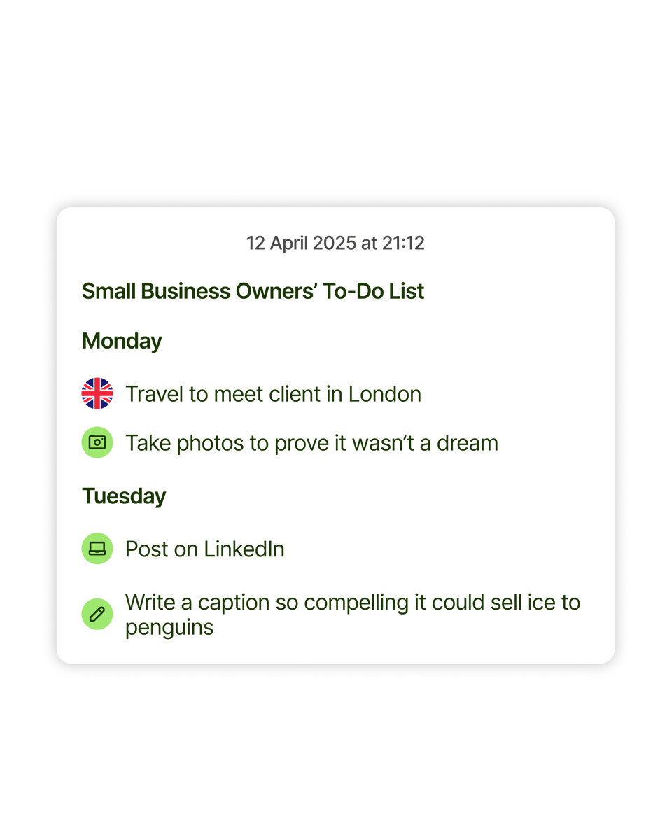 Real notes of a business owner: ✅ Send invoice ✅ Chase invoice ✅ Chase invoice again...

We get it - sometimes the to-do list never ends. Writing down even the smallest wins helps (because crossing things off feels so good).

What’s the most satisfying task to tick off? 👇
