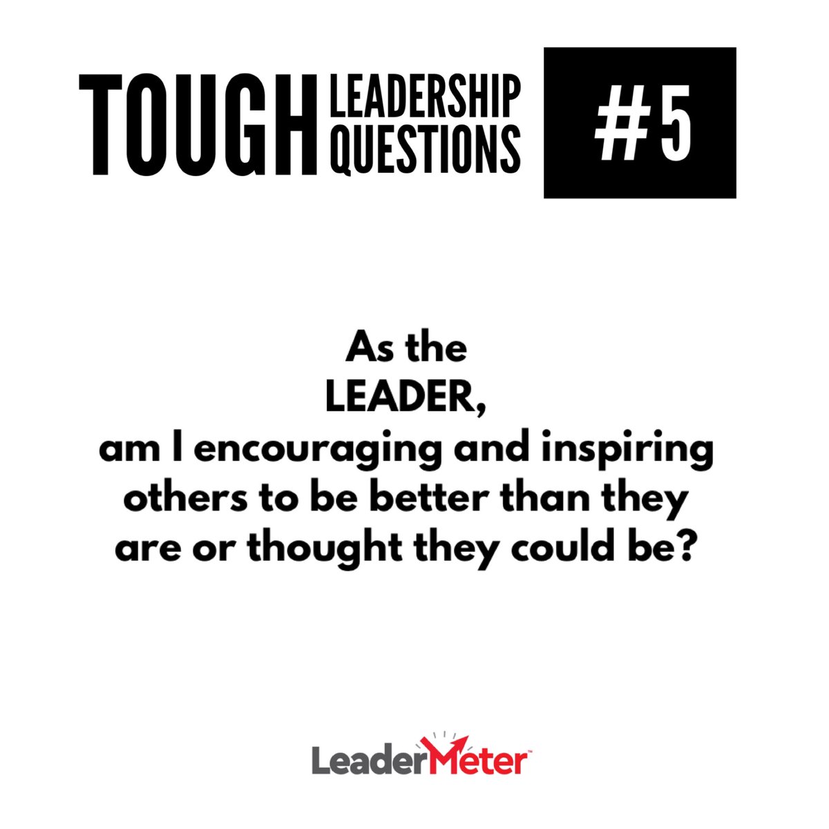 Leadership is about others. How are you doing with encouragement? #leadership #encourage #toughquestions