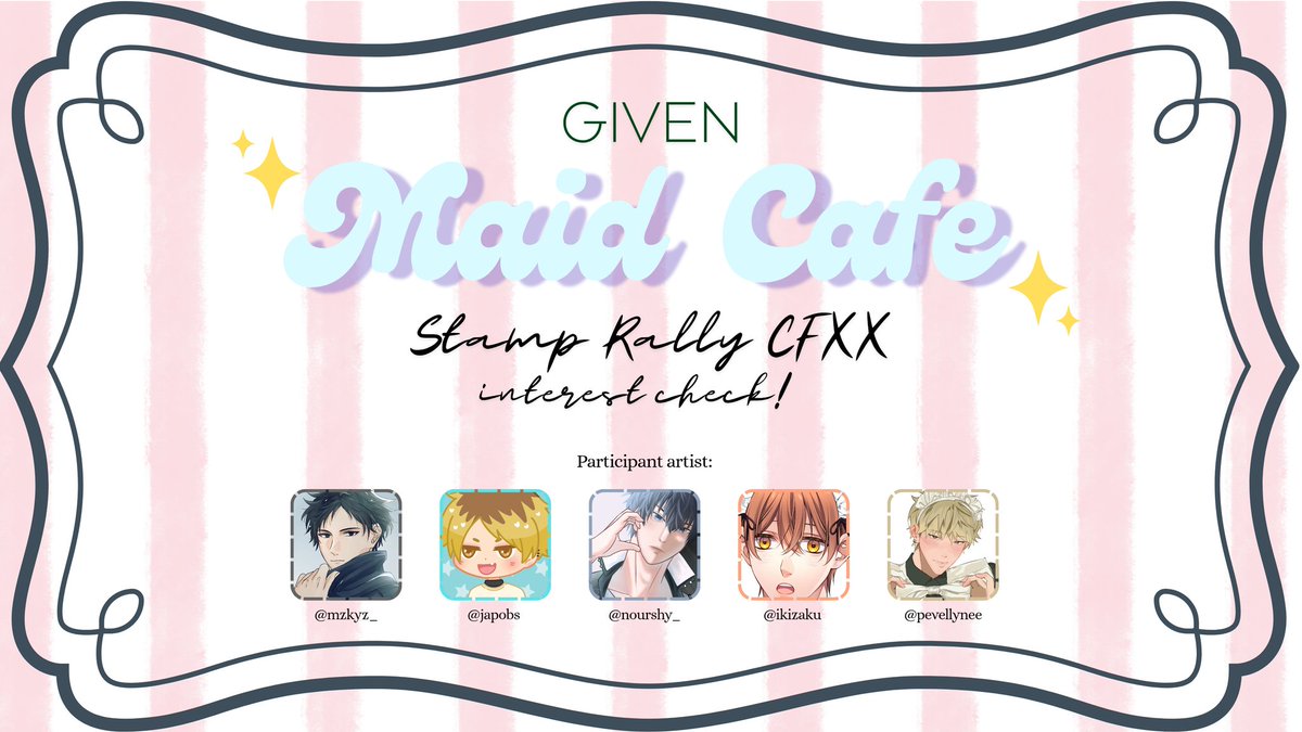[🔁&amp;❤️are very appreciated]

⌗ i̲n̲t̲e̲r̲e̲s̲t̲ ̲c̲h̲e̲c̲k̲ 

۶ৎ GIVEN STAMP RALLY CFXX ˊˎ-

Hello GIVEN fans! We will be holding a GIVEN stamp rally at #CFXX for 2 days with theme "maid"!

Availability of prizes will be determined based on the results of filling out the Gform.