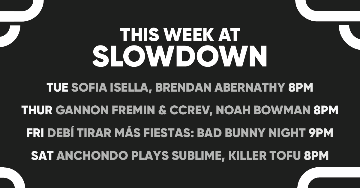 THIS WEEK! Red dirt rockers Gannon Fremin &amp; CCREV, DEBÍ TIRAR MÁS FIESTAS: Bad Bunny Night, and Midwestern Road dogs Anchondo are bringing you a night of Sublime! 🎉🤘🎉 Get your tickets now!

INFO/TIX: theslowdown.com/events