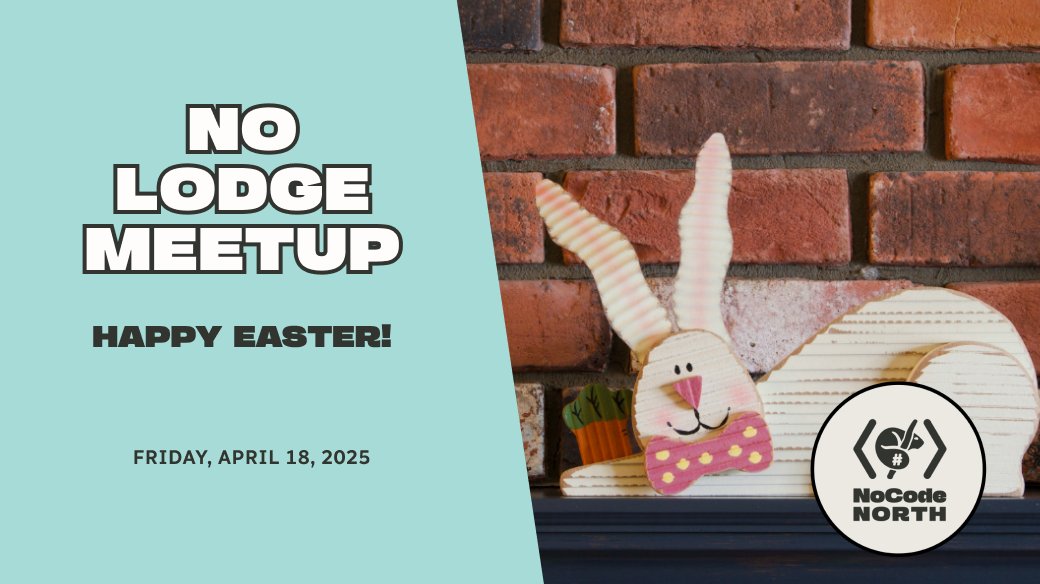 Our Friday events are the way we build community here at NoCode North. But this week, we're off for the Easter weekend, enjoying chocolate instead.

Join us next week for a new Northern Showcase!