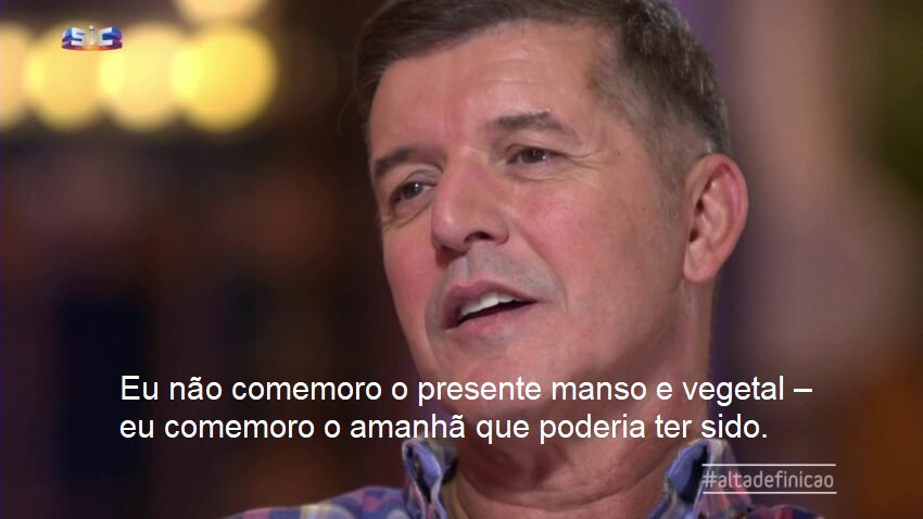 É necessário recordar as palavras imortais de João Baião