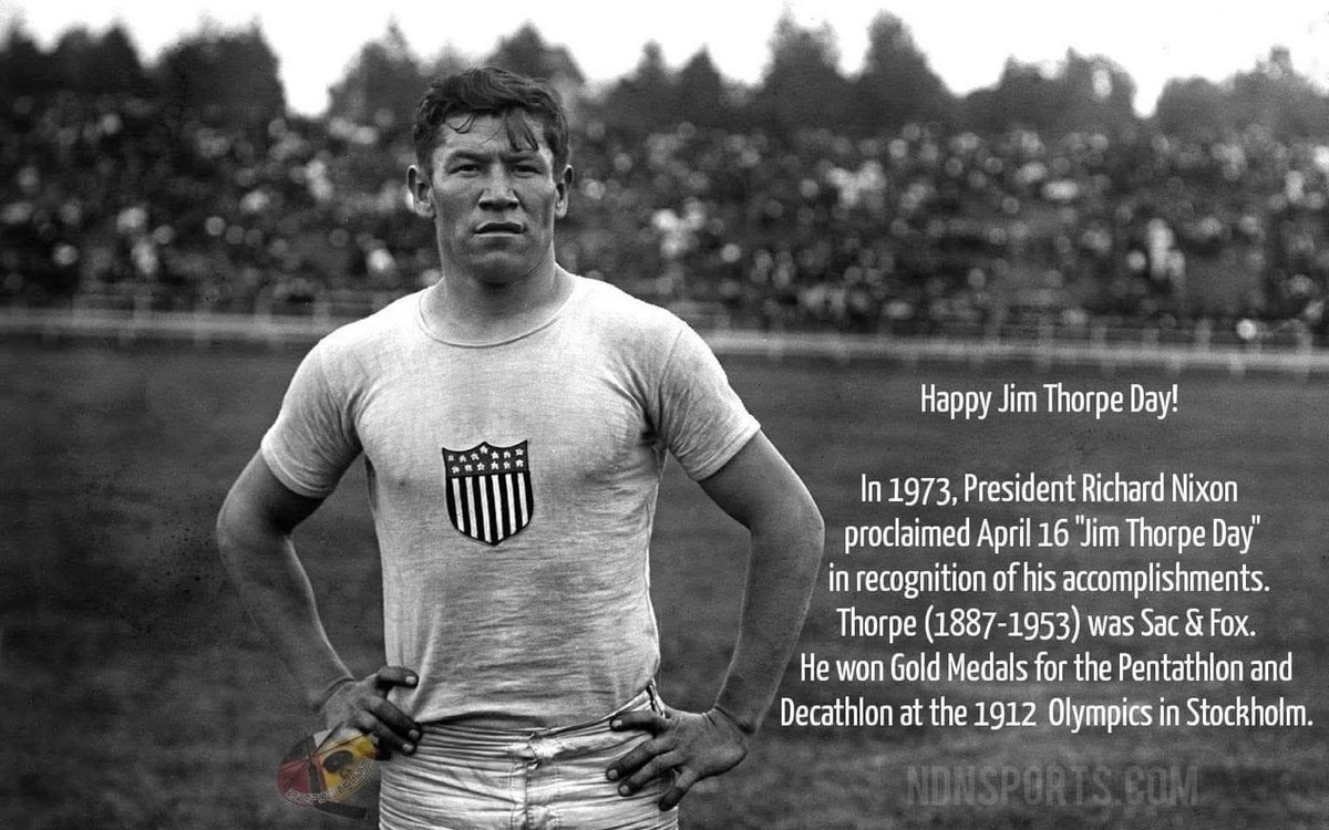NDNSPORTS.COM (@ndnsports) on Twitter photo Happy Jim Thorpe Day!
In 1973, President Richard Nixon proclaimed April 16th "Jim Thorpe Day" in recognition of his accomplishments. Thorpe (1887-1953) was Sac & Fox/Potawatomi. 
He won Gold Medals for the Pentathlon and Decathlon.
#NativeAthlete #SacFox #Potawatomi #GOAT Happy Jim Thorpe Day!
In 1973, President Richard Nixon proclaimed April 16th "Jim Thorpe Day" in recognition of his accomplishments. Thorpe (1887-1953) was Sac & Fox/Potawatomi. 
He won Gold Medals for the Pentathlon and Decathlon.
#NativeAthlete #SacFox #Potawatomi #GOAT