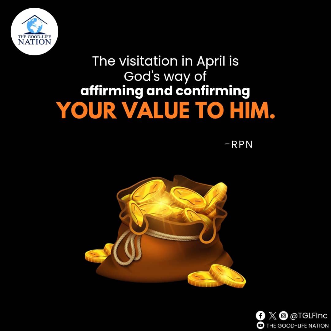 The visitation in April is God's way of affirming and confirming your value to him. -RPN 

#RPN 

#APeopleCome