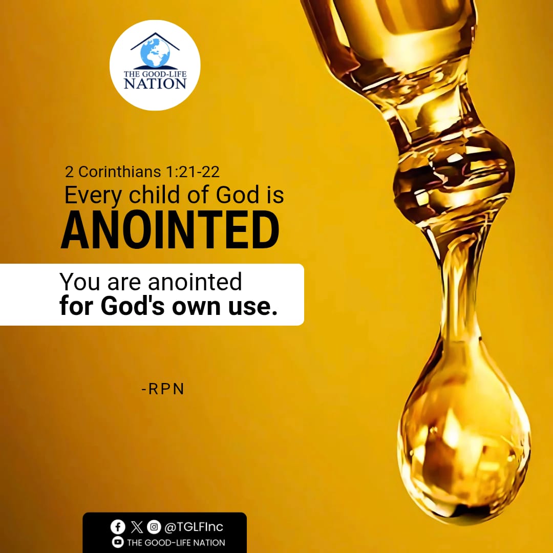 2 Corinthians 1:21-22
Every child of God is anointed. You are anointed for God's use. -RPN 

#RPN 

#APeopleCome