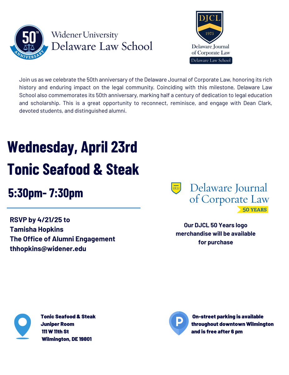 Join us as we celebrate the 50th anniversary of the Delaware Journal of Corporate Law.
Wednesday, April 23rd
Tonic Seafood &amp; Steak
5:30pm-7:30pm
RSVP by 4/21/25 to Tamisha Hopkins,The Office of Alumni Engagement at thhopkins@widener.edu.