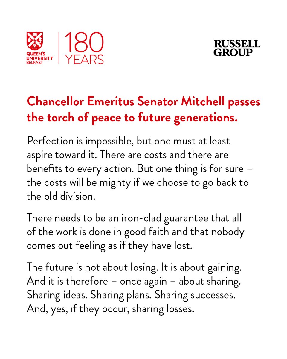 QUBelfast's tweet photo. Chancellor Emeritus Senator Mitchell reminds us that peace is everyone’s responsibility.

He’s calling on all the communities that make up Northern Ireland to harness the power of community-led activism, keep vital conversations about peace alive and use collective action as a force for good. Whether you’ve lived here all your life or just arrived, you are part of the conversation.

🕊️ How will you help keep peace in the forefront of peoples’ minds? Share your pledge below 👇

@narrative4 | @politicsinacti1 | @TheIrelandFunds