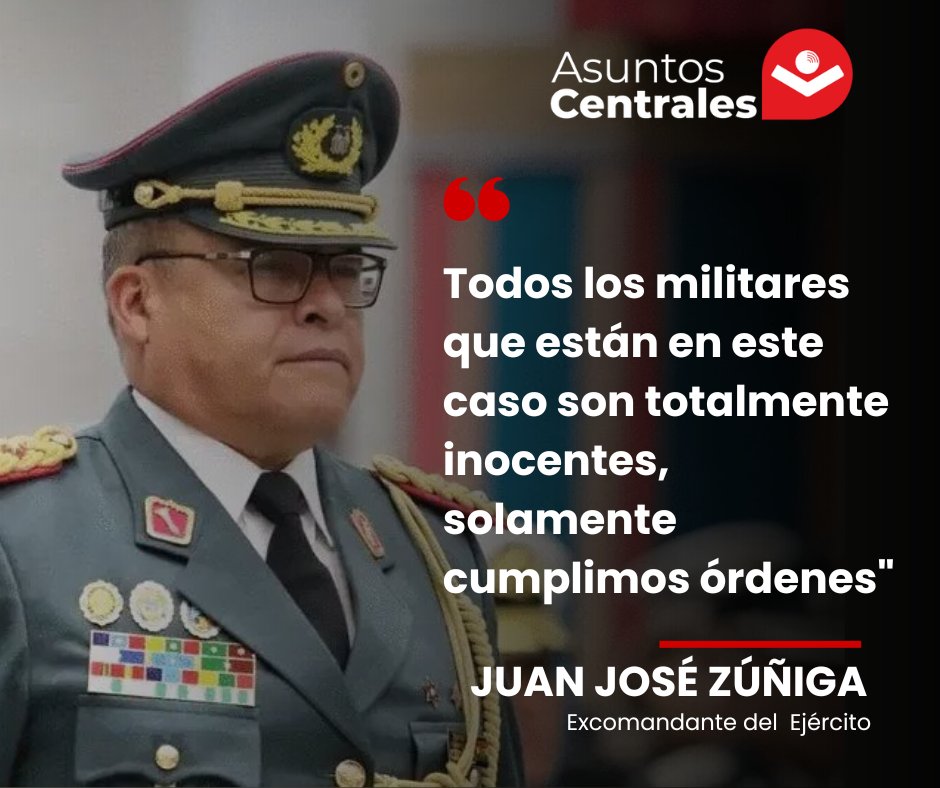 El excomandante Juan José Zúñiga aseguró que los militares incluidos en el caso del presunto fallido golpe de estado son inocentes y que solo cumplieron órdenes del Presidente.