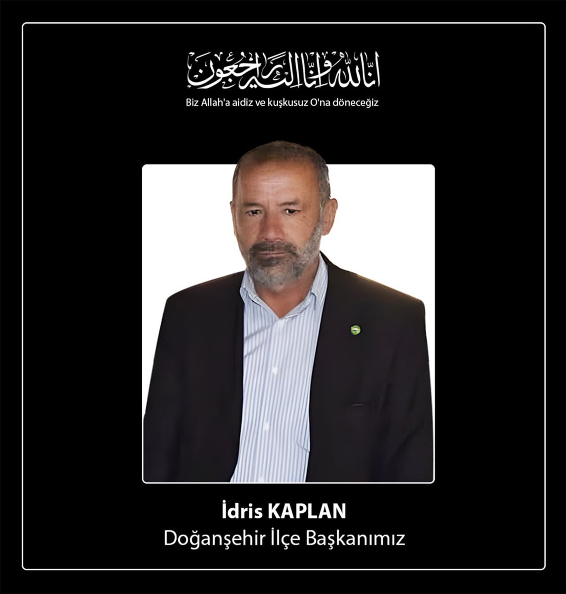 zyapicioglu's tweet photo. İnna lillahi ve inna ileyhi raci'un.

Acı haberler peş peşe geliyor.

Doğanşehir İlçe Başkanımız İdris Kaplan’ın vefatını derin bir üzüntüyle öğrendim. 
Merhum İdris Kaplan kardeşimizi, davasına olan bağlılığı, samimiyeti ve özverili çalışmalarıyla her zaman hayırla yâd edeceğiz.
Merhuma Allah’tan rahmet, kederli ailesine, sevenlerine ve tüm camiamıza sabır ve başsağlığ�� diliyorum. 
Mekânı cennet, makamı âli olsun.
