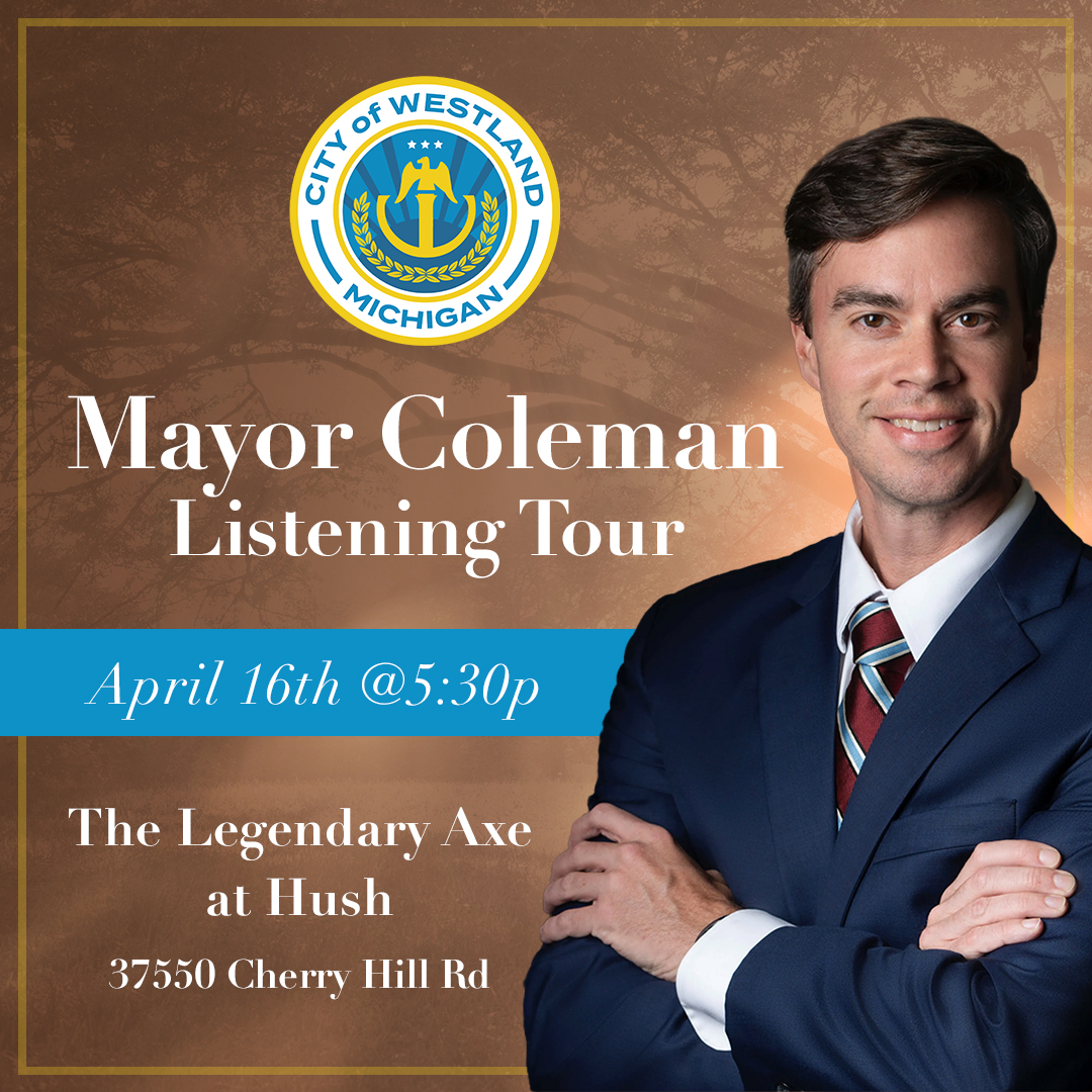 Tonight is the next stop on the 2025 Mayor's Listening Tour! Join Mayor Coleman and members of his administration at "The Legendary Axe" at Hush  (37550 Cherry Hill Rd.) beginning at 5:30PM.
