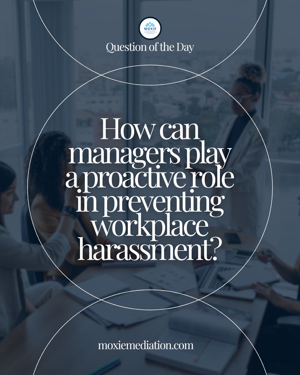 💬 A: Managers are the foundation of workplace culture, and their leadership is essential in preventing harassment. 

Visit our website to learn how our training services can help! moxiemediation.com/services/workp…