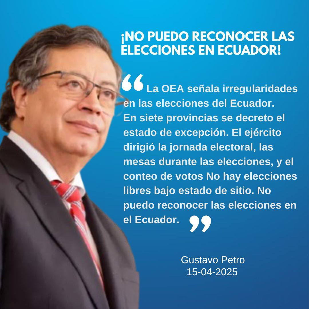 RC_5Manabi's tweet photo. “No puedo reconocer las elecciones en Ecuador”

@petrogustavo 
Presidente de Colombia 
15.04.25

#MegaFraude https://t.co/PO1efFT1Dr