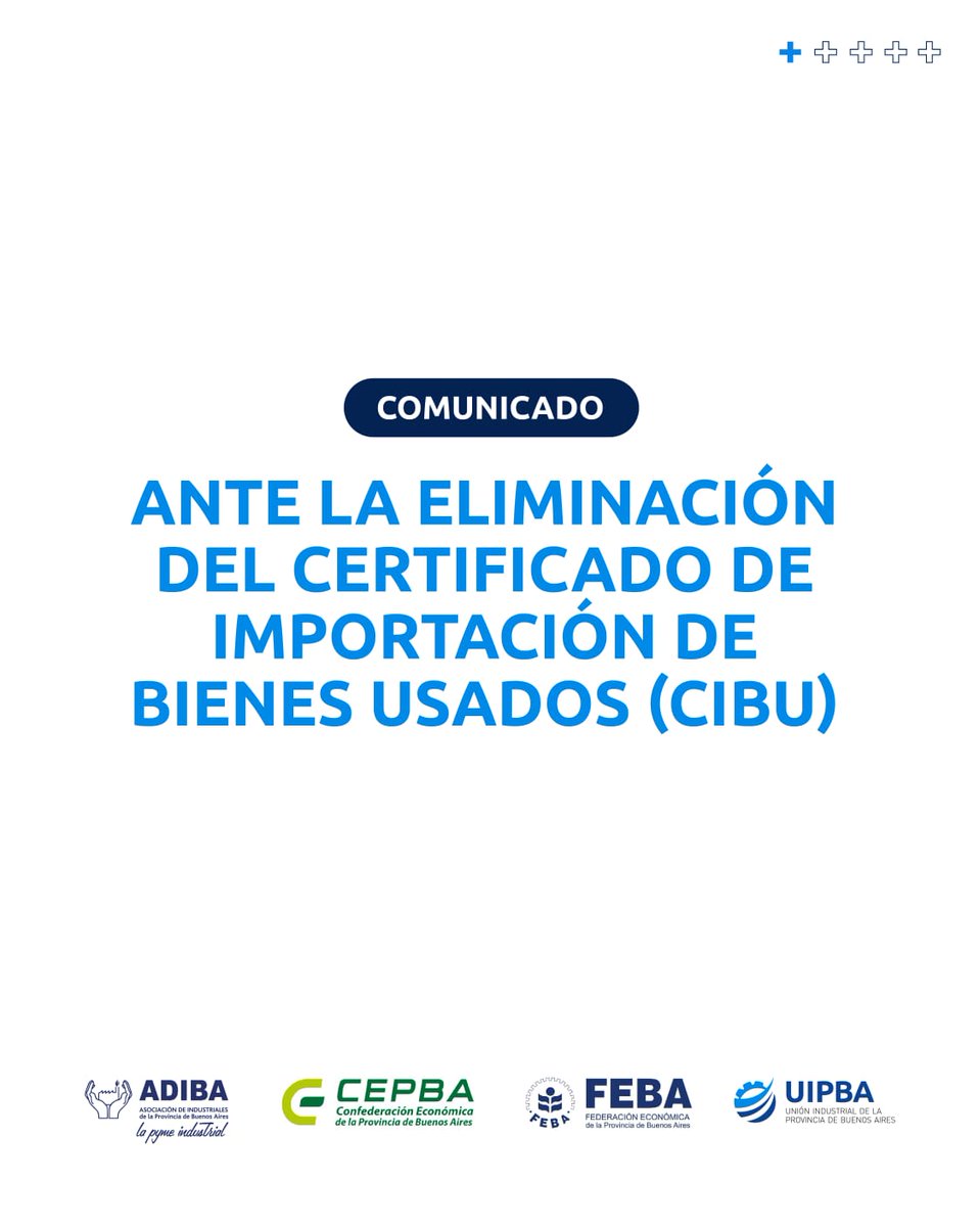UIPBA's tweet photo. Desde las organizaciones empresariales de la Provincia de Buenos Aires manifestamos nuestra profunda preocupación frente a la reciente decisión del Gobierno Nacional de eliminar la obligatoriedad de tramitar el Certificado de Importación de Bienes Usados (CIBU) https://t.co/i4bhI20MdN