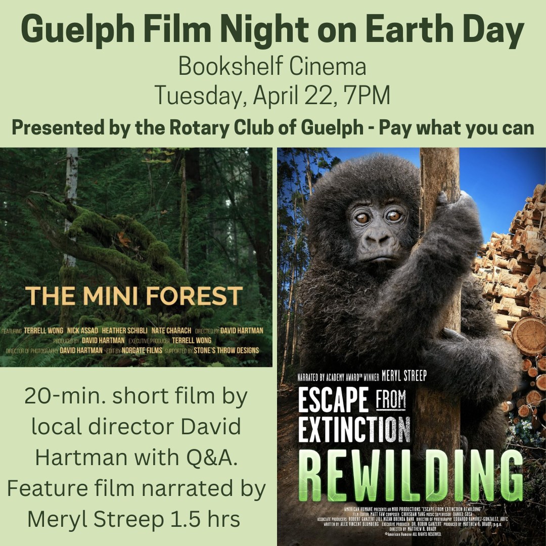 Pay what you can.
Event Schedule:
6:30 PM — Doors Open
7:00 PM — Welcome Remarks
7:05 PM — Screening of The Mini Forest
7:25 PM — Q&amp;A with Director David Hartman
7:40 PM — Screening of Escape From Extinction: Rewilding
9:10 PM — Event Ends
#EarthDay #Guelph