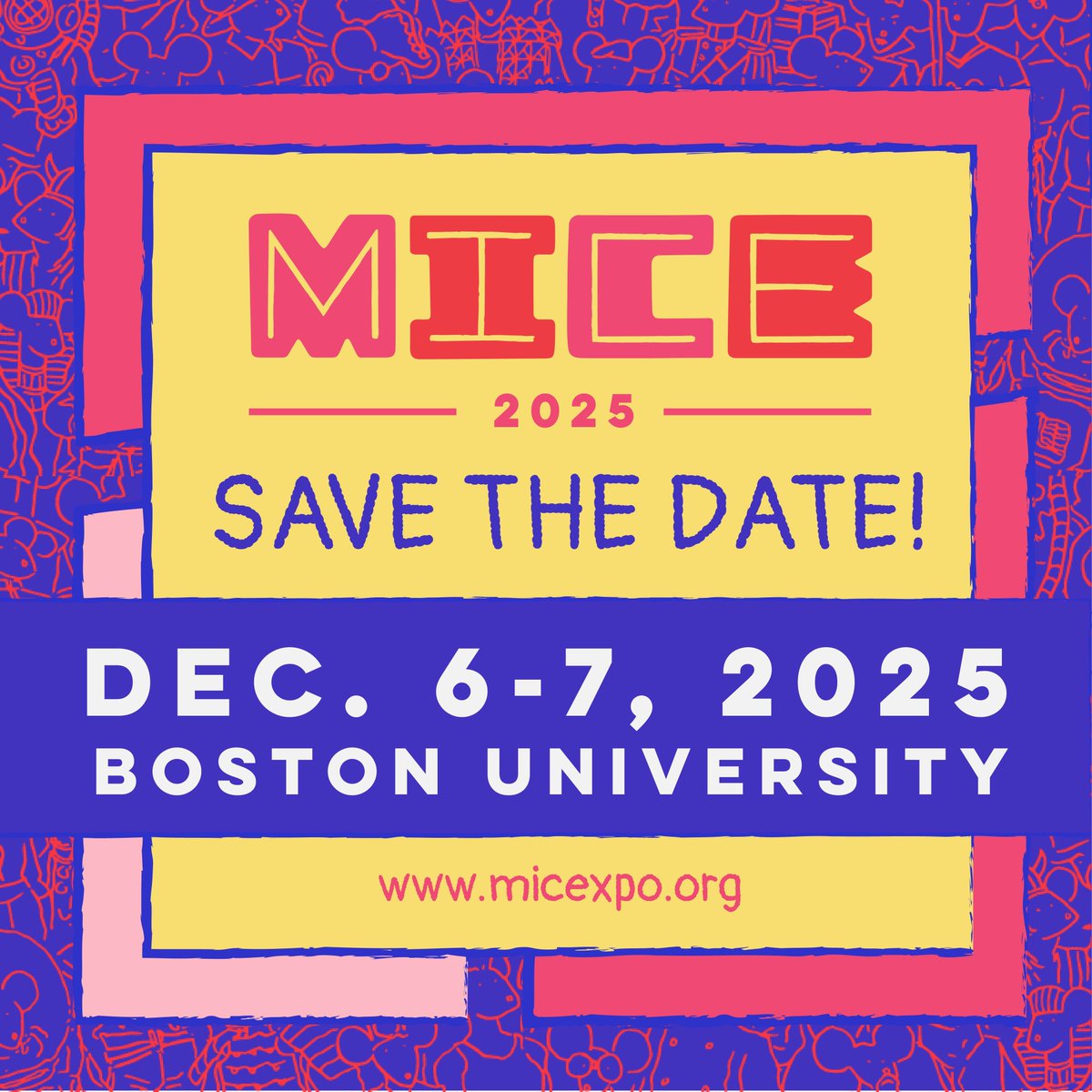 Hello, MICE friends! It's the announcement you've been waiting for- MICE 2025's exhibition dates are here! The show will take place at Boston University's Fuller Building on December 6 and 7. Mark your calendars and keep on the lookout for upcoming application dates!