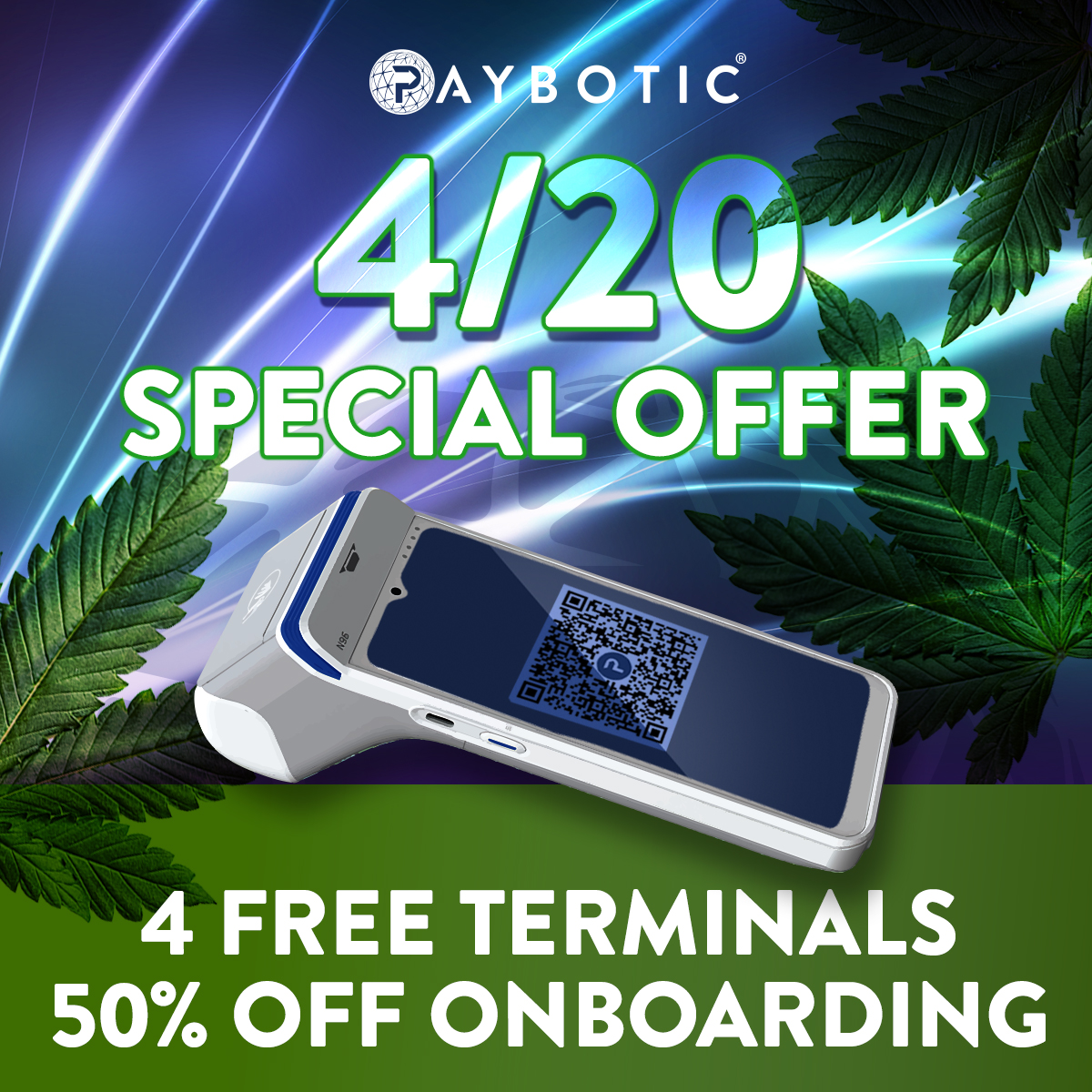 Upgrade your payments and elevate your checkout experience with Paybotic’s exclusive 4/20 deal!

🚀 4 FREE Terminals (Just process 1,000+ monthly transactions)
📦 FREE Overnight Shipping
💸 50% Off Onboarding 

Don’t wait — this offer goes up in smoke after April 30th!

👉 Claim