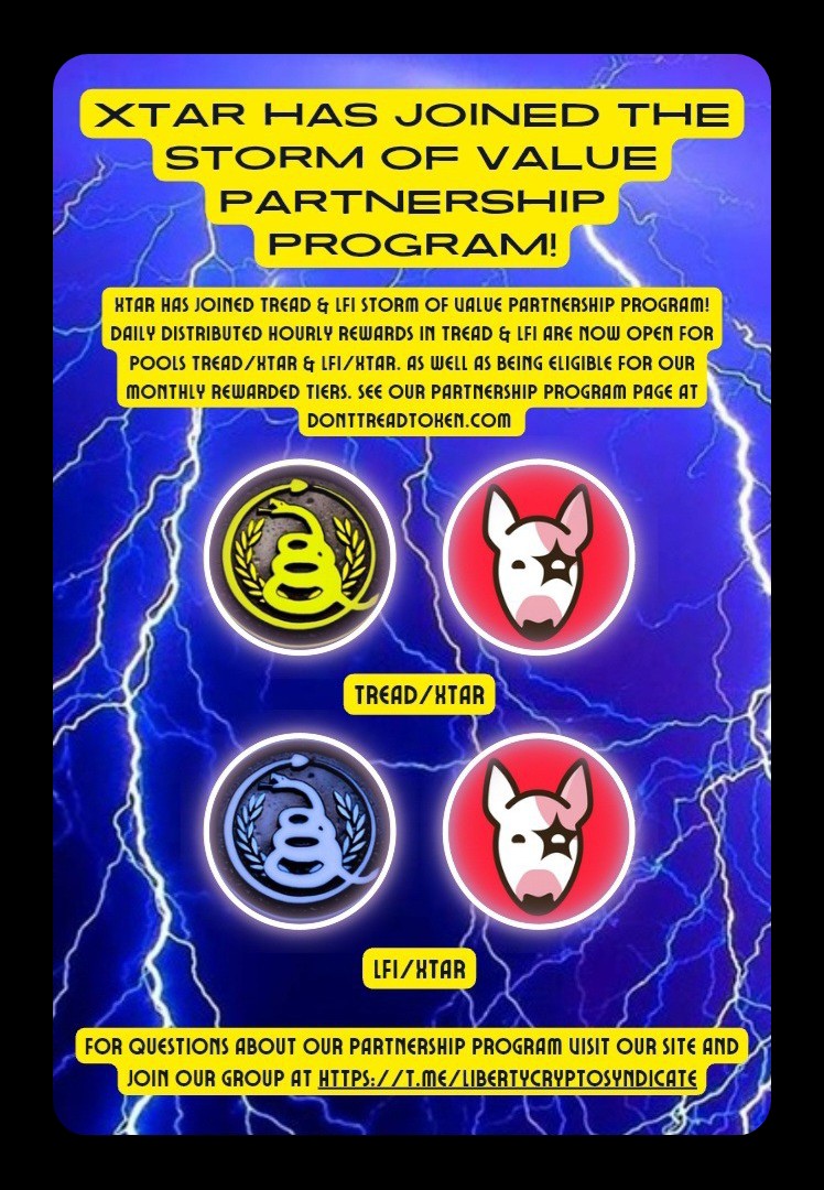 XTAR (dogstarcoin.com) has joined the Storm of Value Partnership Program! 🎉

Rewarded Pools:
TREAD/XTAR &amp; LFI/XTAR
Are now open for hourly and monthly rewarded tiers!

For more info please see our site at donttreadtoken.com &amp; our group at t.me/libertycryptos…