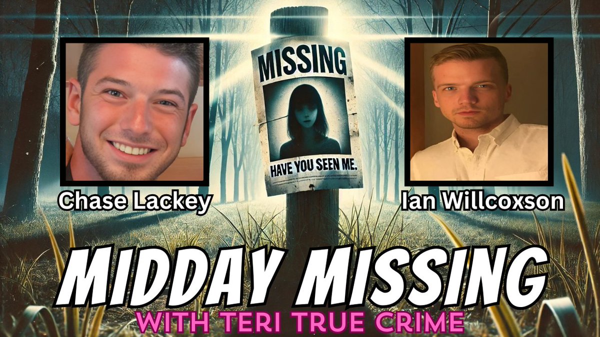 tcwtjt's tweet photo. Join us today at noon CST for a new episode of Midday Missing as we discuss missing person cases:β
β
π Chase Lackey
β π Ian Willcoxson
#MiddayMissing #MissingPersons #TrueCrimeCommunity #TCWTMedia #TeriTrueCrime https://t.co/X85aWHlAvq