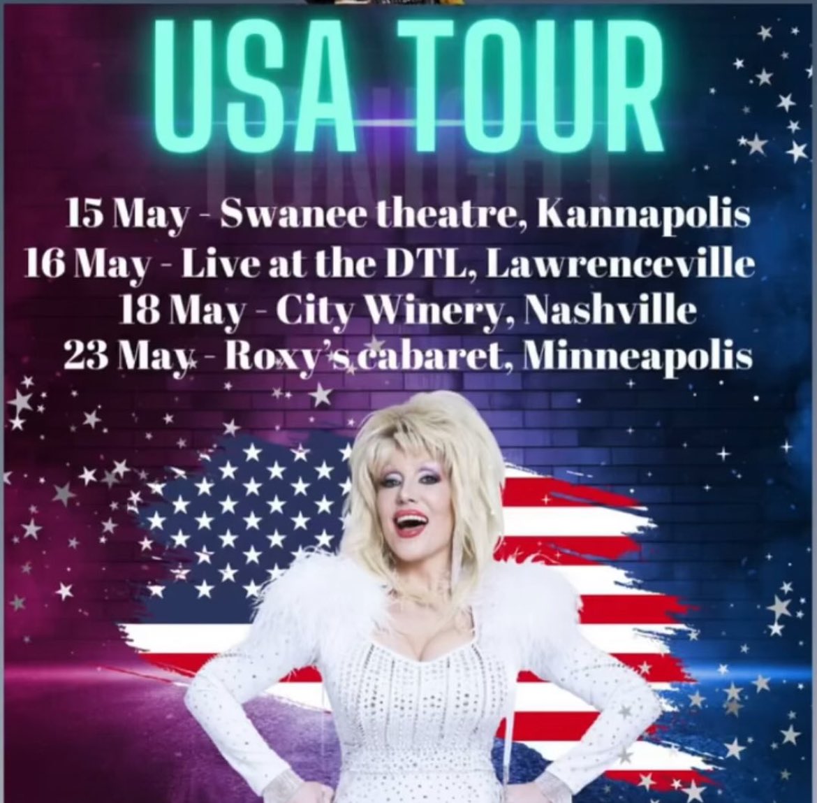 U.S.A!! The time has finally come! I am headed ‘stateside!’ 
🇺🇸🇺🇸🇺🇸
Four shows only… 
15 May -Swanee theatre, #Kannapolis
16 May - <a href="/GaLawrenceville/">Lawrenceville, GA</a> on the lawn 
18 May - <a href="/CityWineryNSH/">CityWineryNSH</a> 
23 May - <a href="/roxyscabaret/">roxyscabaret</a> SOLD OUT
Hurry!
#dollyparton #dollypartontour #dollypartontribute
