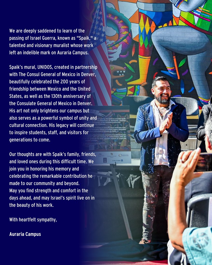 On Behalf of Auraria Campus: We are saddened by the passing of muralist Israel Guerra “Spaik,” whose UNIDOS mural brought powerful symbolism and color to our campus. His legacy lives on through his art and the impact he made in our community.💙 🎨🕊️