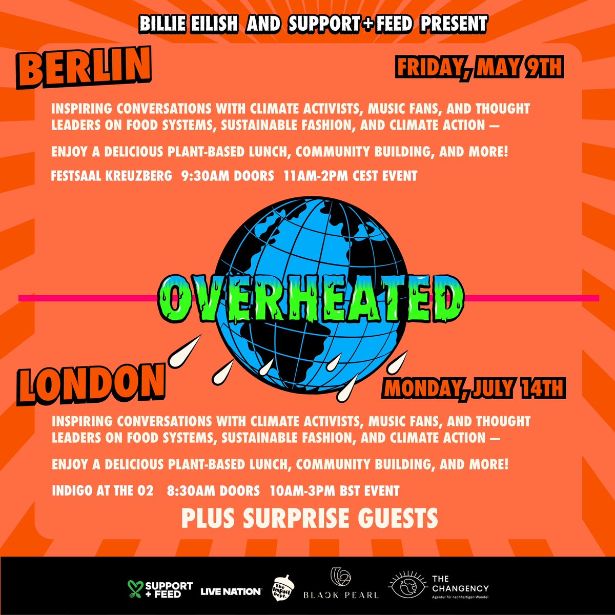 billieeilish's tweet image. BERLIN + LONDON: Billie and Support+Feed are bringing OVERHEATED to Berlin for the first time ever on Friday, May 9, and returning to London on Monday, July 14! Join climate activists, music fans, and leading voices for two powerful days of conversation, community building, and…
