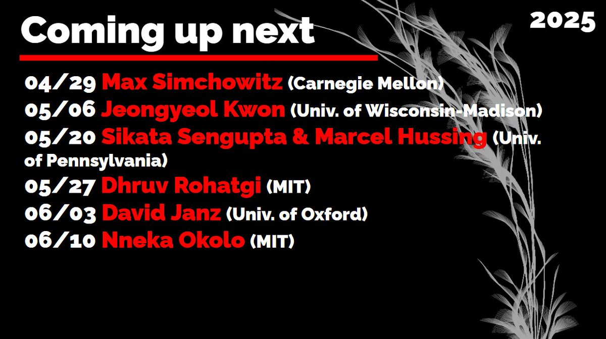 RLtheory's tweet image. Last seminars before the summer break:
04/29: Max Simchowitz (CMU)
05/06: Jeongyeol Kwon (Univ. of Widsconsin-Madison)
05/20: Sikata Sengupta & Marcel Hussing (Univ. of Pennsylvania)
05/27: Dhruv Rohatgi (MIT)
06/03: David Janz (Univ. of Oxford)
06/10: Nneka Okolo (MIT)