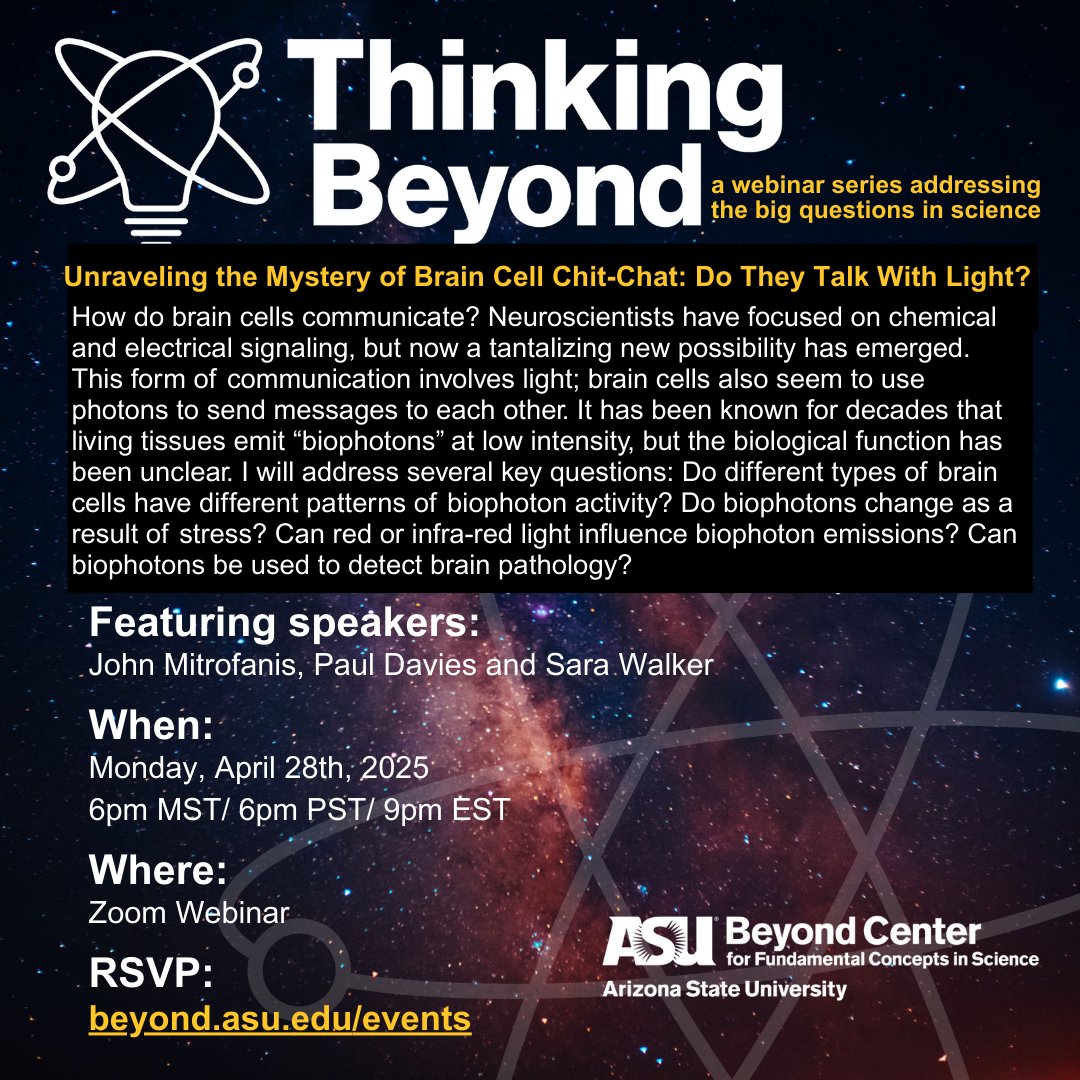 Thinking Beyond with John Mitrofanis will be on "Unraveling the Mystery of Brain Cell Chit-Chat: Do They Talk With Light?" on April 28th at 6pm MST/6 PST/9pm EST. Register at links.asu.edu/ThinkingBeyond
