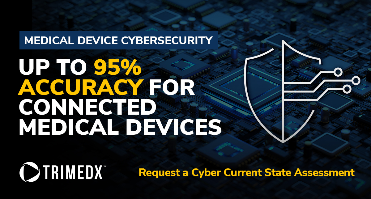 TRIMEDX's tweet image. Get up to 95% accurate connected #MedicalDevice matching on average with #TRIMEDX #CYBERadvanced. Request a Cyber Current State Assessment today to evaluate your health system’s inventory and cyber-risk posture.  hubs.ly/Q03gZ6Gw0