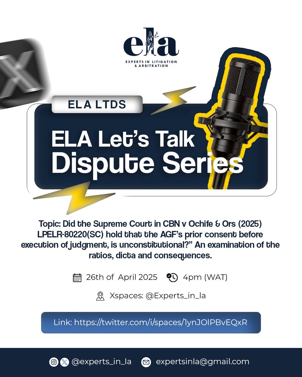 Experts_in_LA's tweet image. Next on the ELA Let’s Talk Dispute Series, we’d be discussing the Supreme Court’s decision in CBN v Ochife &amp;amp; Ors (2025)

Was the AGF’s prior consent before judgment execution declared unconstitutional?

Let’s unpack the ratios, dicta &amp;amp; impact
#LawTwitter #SCJudgment  #Arbitration