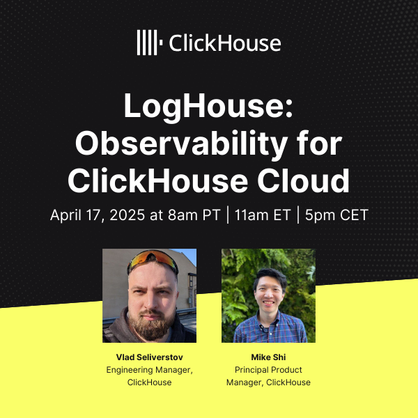 Tomorrow: Join us for a live demo of LogHouse and HyperDX 🔍 Learn how LogHouse, our ClickHouse-powered logging platform, keeps ClickHouse Cloud running smoothly, and get actionable insights for your own observability stack.

Register to get the join link: clickhouse.com/company/events…