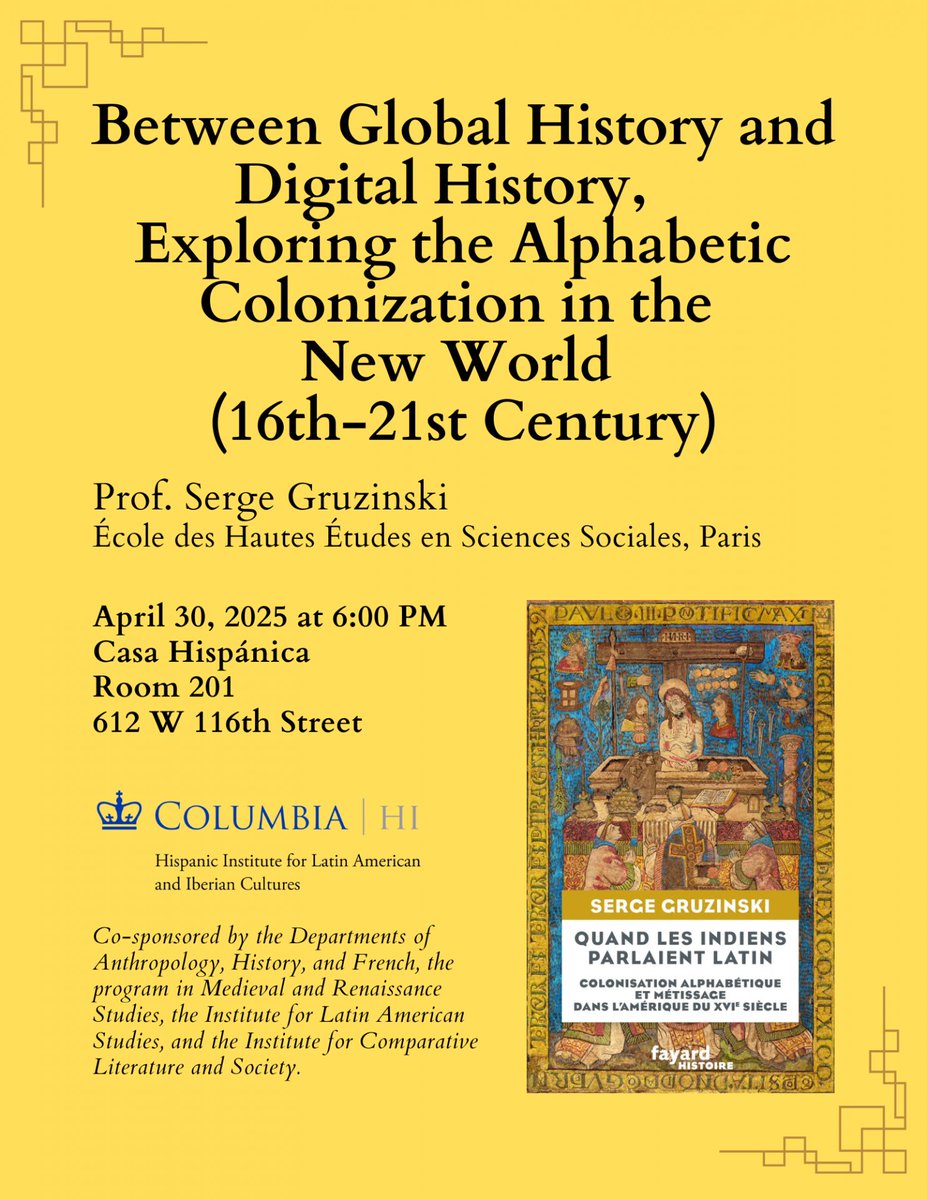 Please join us on April 30th for a lecture by Professor Serge Gruzinski (EHESS, Paris) titled "Between Global History and Digital History, Exploring the Alphabetic Colonization in the New World  (16th-21st Century)." 

RSVP here 👇🏼
docs.google.com/forms/d/e/1FAI…