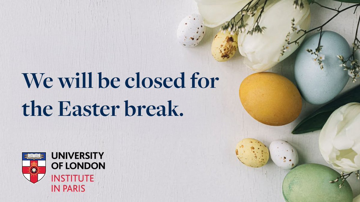 Please note that the University of London Institute in Paris will be closed from 17:30 CEST on 17 April and will reopen on 28 April at 09:30 CEST.  

We’ll respond to all enquiries as soon as possible upon our return.  We hope you all have a relaxing break - Happy Easter! 🐇