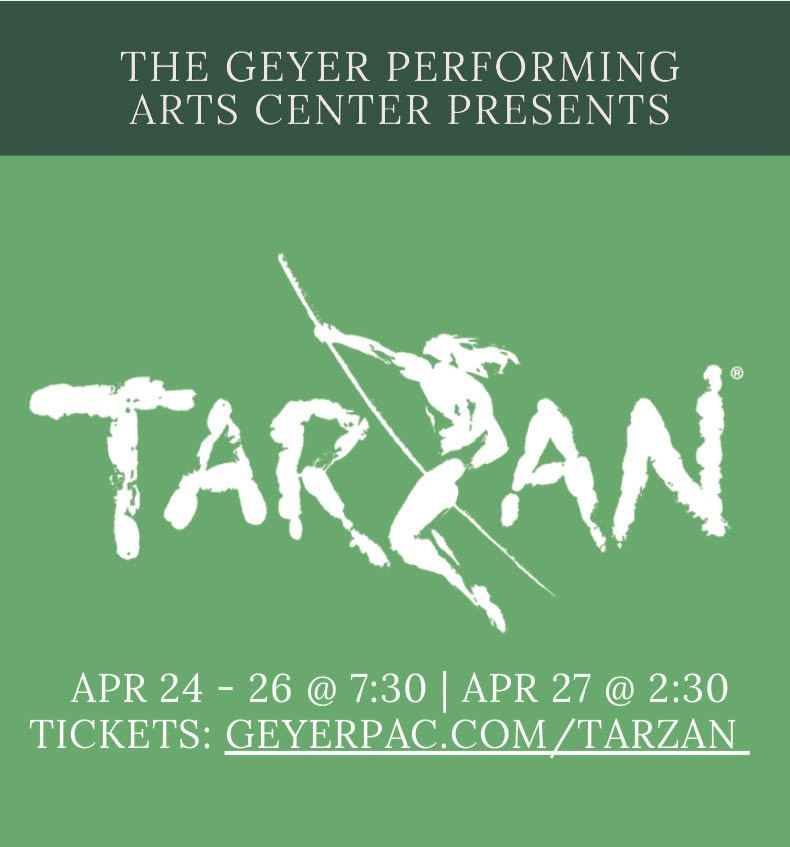 The Geyer Performing Arts Center presents Tarzan: The Musical! 

Swing into the unforgettable tale of Tarzan at the Geyer Performing Arts Center, April 24–27! 

Get your tickets: bit.ly/42yOvFc
