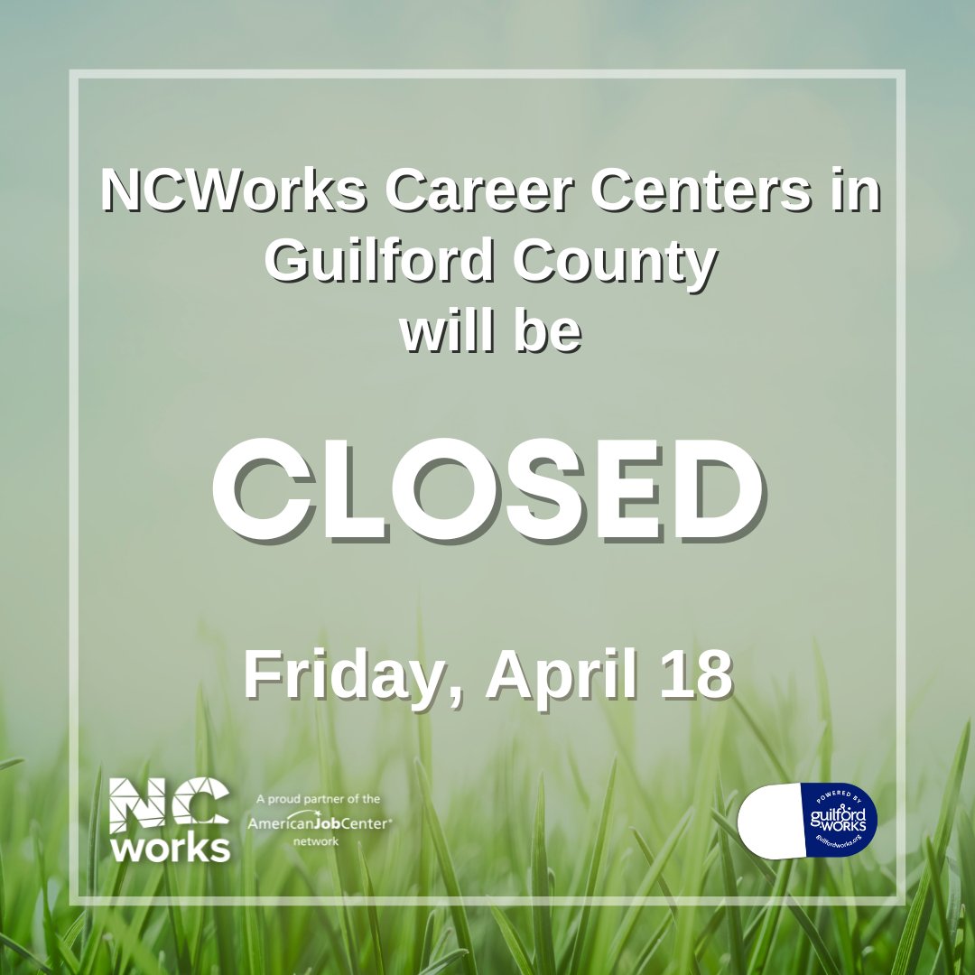 The NCWorks Career Centers in Guilford County will be closed on Friday, April 18, 2024. We resume normal hours of operation on Monday, April 21. Have a wonderful Easter weekend!