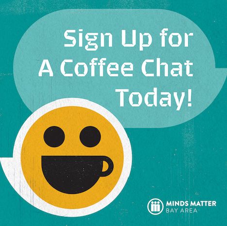 At the heart of many thriving communities is the drive to connect. Sign up for a Coffee Chat to learn about volunteer opportunities and which role is best for you: mindsmatterbay.org/coffee-chat