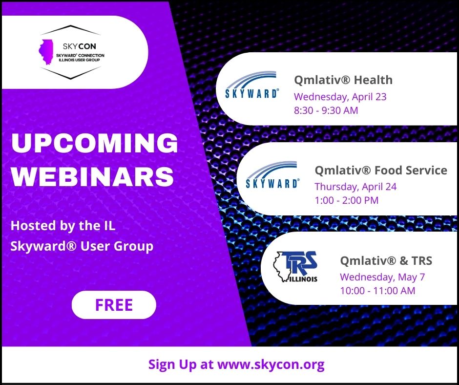 <a href="/ILSkycon/">SKYCON - Skyward Connection IL User Group</a> is hosting 3 #Qmlativ webinars for IL users on the following topics:
Q Health – 4/23 @ 8:30–9:30AM
Q Food Service –  4/24 @ 1-2PM 
TRS (Teacher’s Retirement System) – Informational Meeting/Update –  5/7 @ 10-11AM 
Register for each session at skycon.org.