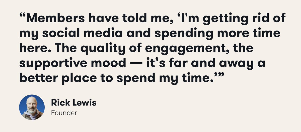 This is why I love <a href="/MightyNetworks/">Mighty Networks</a> 
“Members have told me, ‘I'm getting rid of my social media and spending more time here. The quality of engagement, the supportive mood — it’s far and away a better place to spend my time.’” 
mightynetworks.com/case-studies/w…