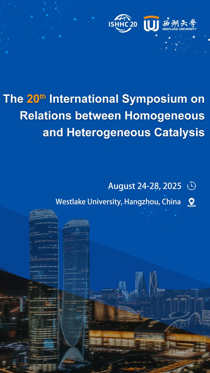 For the first time in its long and distinguished history, the International Symposium on Relations between Homogeneous and Heterogeneous Catalysis (ISHHC) will be held in China — right here at Westlake University, Hangzhou this August! Early-bird