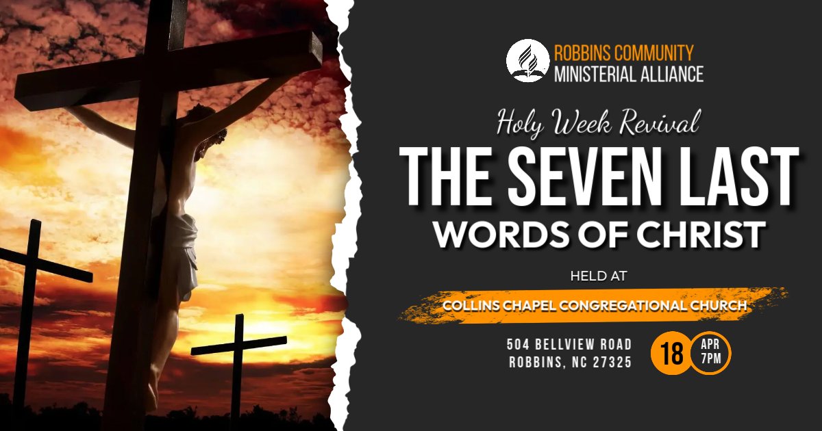 Pray for your brother as I share in word and worship with the Robbins Community Ministerial Alliance as a part of "The Seven Last Words of Christ".

The service will be held Friday, April 18th at 7pm at Collins Chapel Church (504 Bellview Road, Robbins, NC 27325).

#SpeakLord