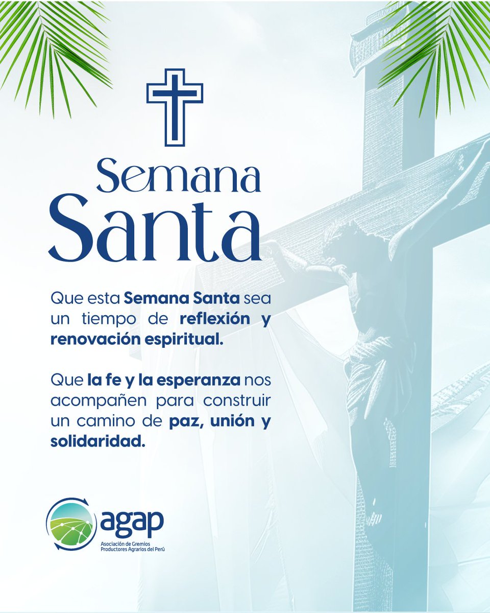 AGAP_PERU's tweet image. En esta Semana Santa, desde AGAP nos sumamos a este tiempo de reflexión con el firme propósito de que inspire unidad, esperanza y el compromiso de seguir construyendo un país con más oportunidades y desarrollo para todos.

#AGAP #SemanaSanta #Compromiso #Solidaridad #Esperanza