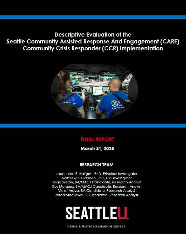 Hot off the Press from the Seattle University Crime &amp; Justice Research Center!

Helfgott, J.B., Hickman, M.J., Svedin, S., Marquez, G., Araiza, V., &amp; Maekawa (2025). Descriptive Evaluation of the Seattle Community Assisted Response and Engagement (CARE) Community Crisis Responder
