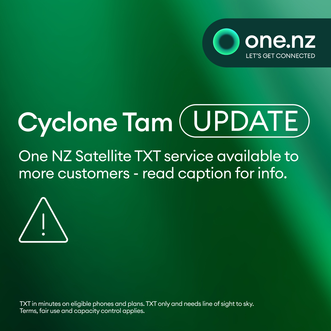 The storm is in full swing, so to help people get connected, we're opening up the One NZ Satellite TXT* service to customers located north of Hamilton, including Tauranga plus Rotorua. with a VoLTE-capable roaming phone.

This means most 4G and all 5G phones can access basic