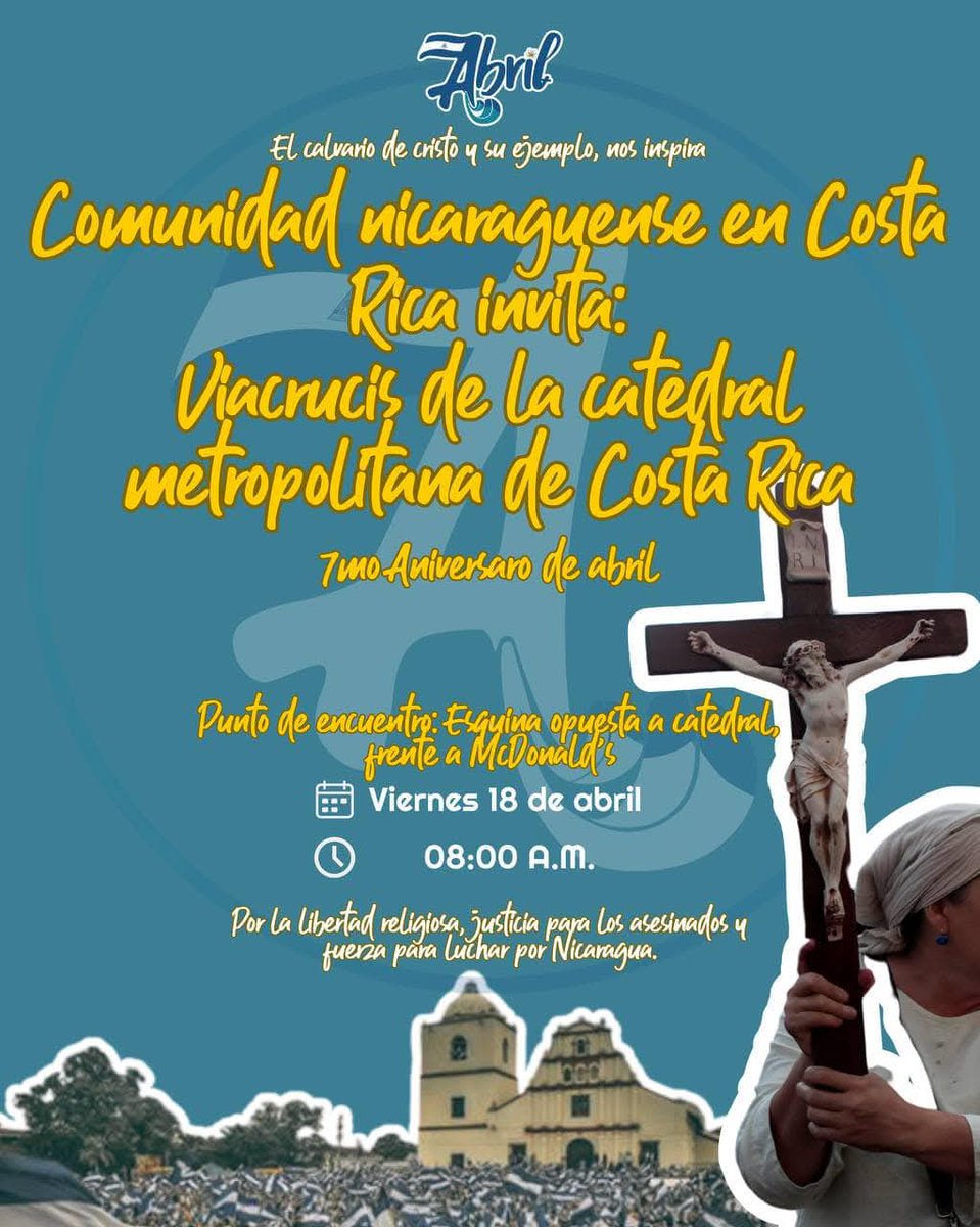 El calvario de Cristo y su ejemplo nos inspiran a seguir luchando con fe, memoria y dignidad. Este viernes 18 de abril a las 8:00 AM, la comunidad nicaragüense en Costa Rica te invita a acompañar el Viacrucis de la Catedral Metropolitana de San José #JóvenesDeAbril #FeYMemoria