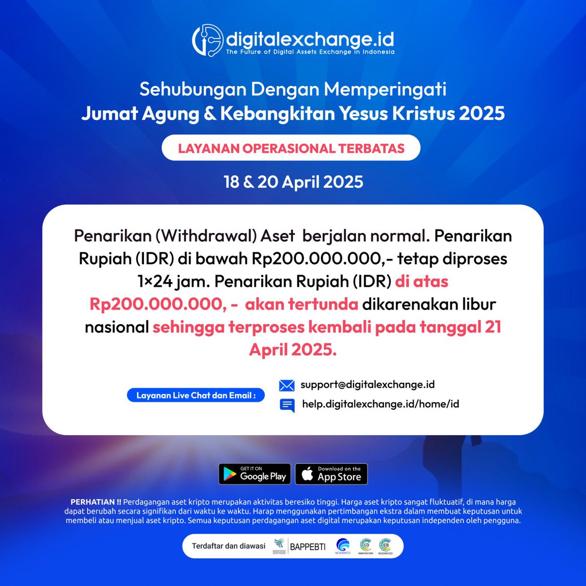 Halo Sahabat digitalexchange.id! 

Sehubungan dengan adanya libur Jumat Agung &amp; Kebangkitan Yesus Kristus 2025 yang jatuh pada tanggal 18 dan 20 April 2025. Berikut kami sampaikan beberapa informasi penting diatas 👆🏻

Sekian informasi yang dapat kami sampaikan, salam cuan💸