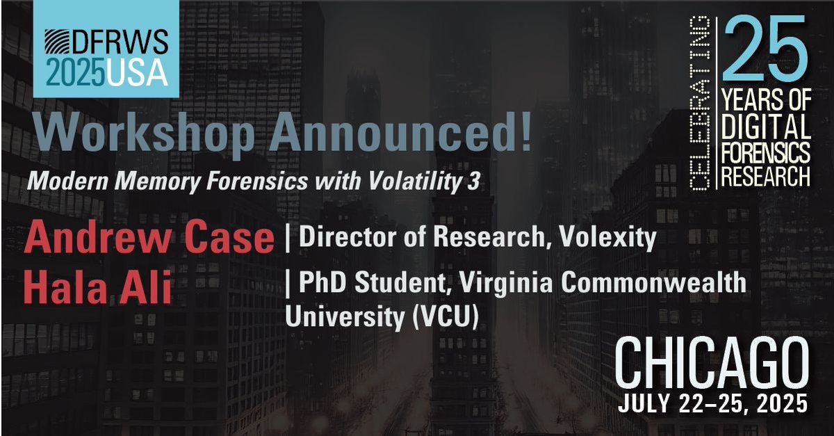 📢 Workshop Announcement – DFRWS USA 2025
Join Andrew Case (Volexity) and Hala Ali (VCU) for:
"Modern Memory Forensics with Volatility 3."

Advance your skills in memory analysis with the latest Volatility framework.

📍 Chicago | 📅 July 22–25, 2025
#DFRWS2025 #MemoryForensics