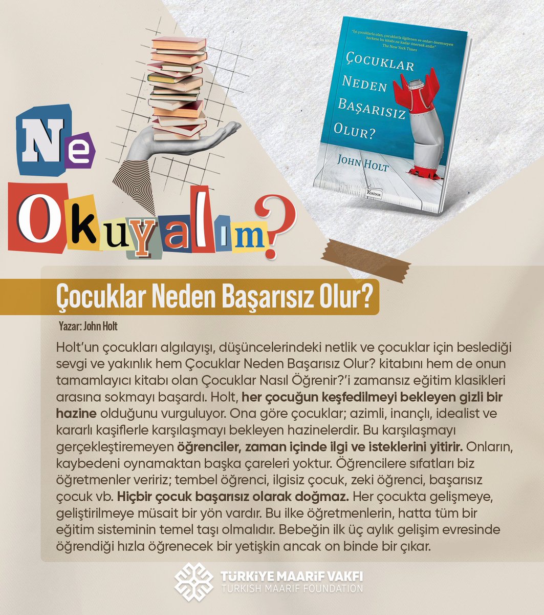 TMaarifVakfi's tweet photo. Ne Okuyalım? köşemizde bu hafta sizlere John Holt’un Çocuklar Neden Başarısız Olur? kitabını öneriyoruz.

Holt, çocukların içsel potansiyellerini keşfetmeleri için uygun bir eğitim ortamının önemini vurguluyor. Her çocuğun gelişmeye açık bir yönü olduğunu belirten Holt, öğretmenlerin bu potansiyeli ortaya çıkaran bir yaklaşım sergilemesi gerektiğini savunuyor.
Bu kitap, eğitimde kalıplaşmış düşünceleri sorgulayan önemli bir rehber.

Uluslararası Maarif Dergisi’nin 8. sayısındaki diğer kitap tavsiyelerini incelemek için web sitemizi ziyaret edebilirsiniz.

https://t.co/sT6k5fMxBE