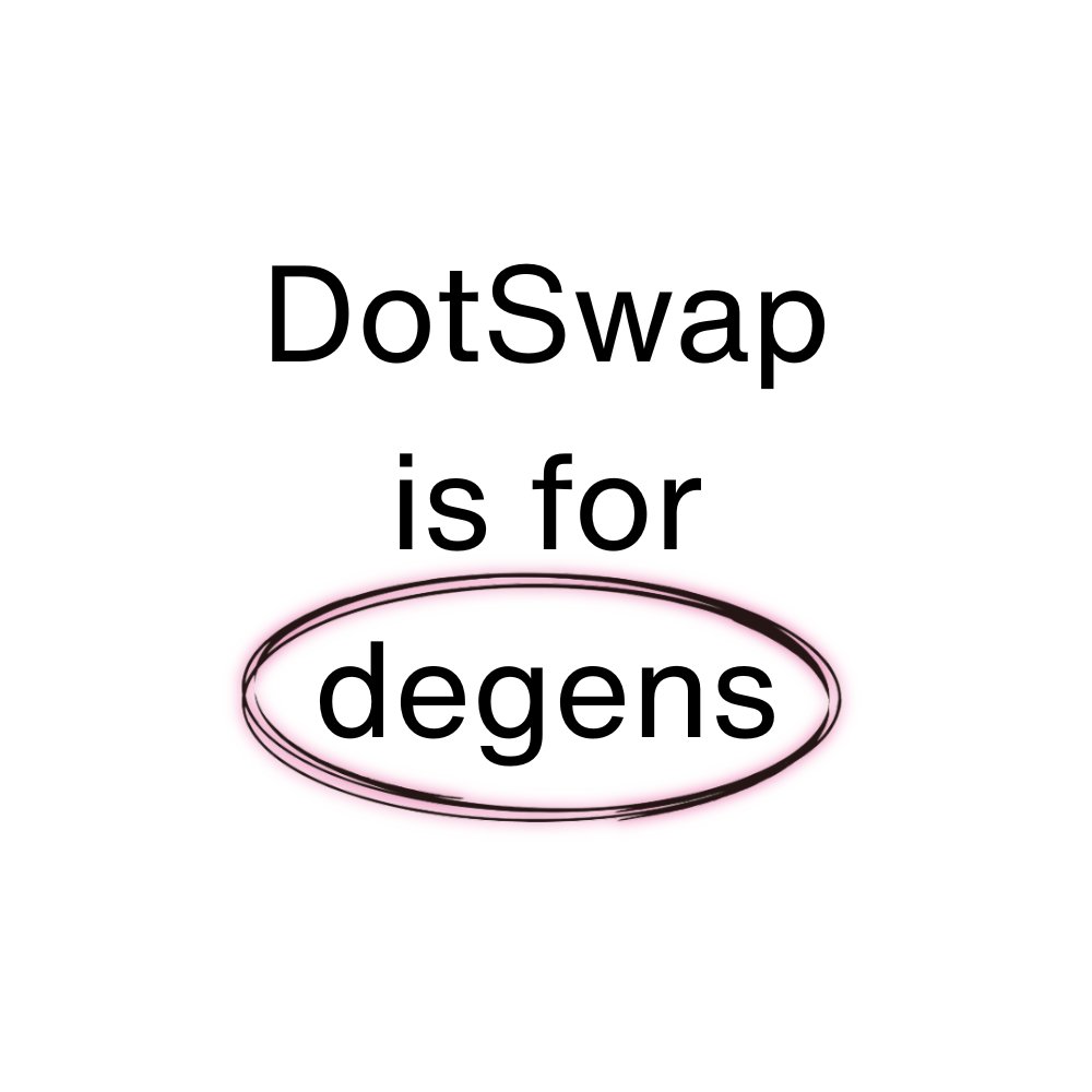 swap_on_nexus's tweet photo. DotSwap is for degens.
                                                —— @linzheming https://t.co/QCAb6B5t2T