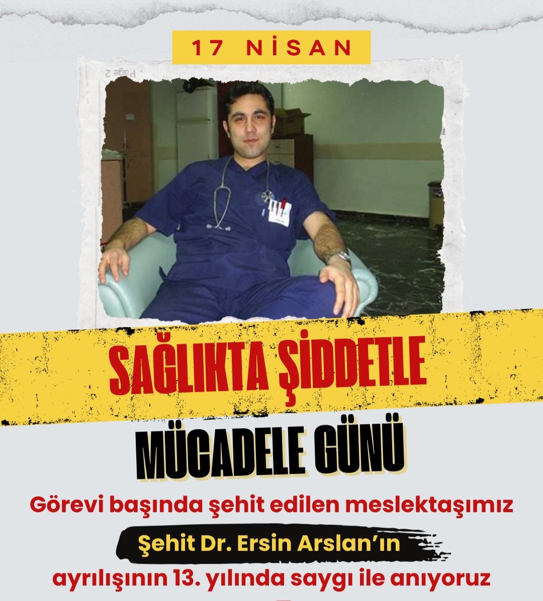 17 Nisan günü Gaziantep'te hasta yakını tarafından bıçaklanarak öldürülen Dr. Ersin ARSLAN'ın ölüm yıldönümü Türk Tabipleri Birliği tarafından “Sağlıkta Şiddete Karşı Mücadele Günü” olarak ilan edilmişti. Unutmadık..